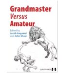 Grandmaster vs Amateur